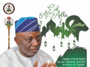 Eid-el-Fitr: Oriolowo call on Nigerians to Imbibe Spirit of Patriotism and Tolerance
